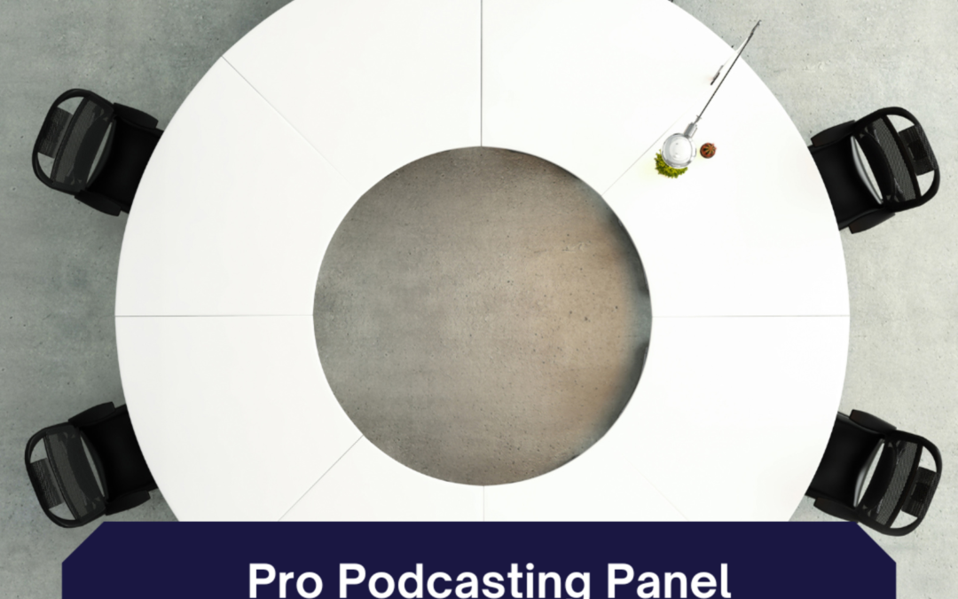 Pro Podcasting Panel
